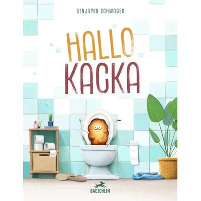 Hallo Kacka, Gebundene Ausgabe von Benjamin Schwager, Baeschlin, 978-3-03893-126-3