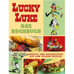 Das grosse Lucky-Luke-Kochbuch, Ratgeber von Claude Guylouis, Achdé, Nicolas Thibaudin