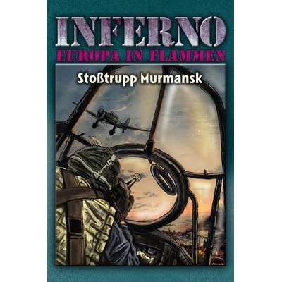 Inferno – Europa in Flammen, Band 9: Stoßtrupp Murmansk, Gebundene Ausgabe von Reinhardt Möllmann, HJB, 978-3-95634-160-1