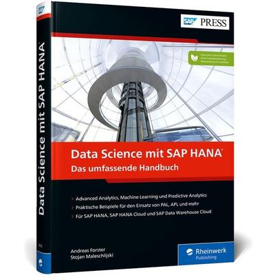 Data Science mit SAP HANA, Gebundene Ausgabe von Andreas Forster,Stojan Maleschlijski, Rheinwerk, 978-3-8362-9033-3
