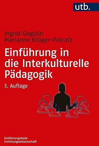 Ingrid Gogolin - Einführung in die Interkulturelle Pädagogik: Geschichte, Theorie und Diskurse, Forschung und Studium (Einführungstexte Erziehungswissenschaft, Band 8246) - Preis vom 11.10.2026 03:10:56 h