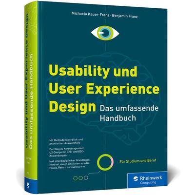 Usability und User Experience Design, Gebundene Ausgabe von Michaela Kauer-Franz,Benjamin Franz, Rheinwerk, 978-3-8362-8720-3