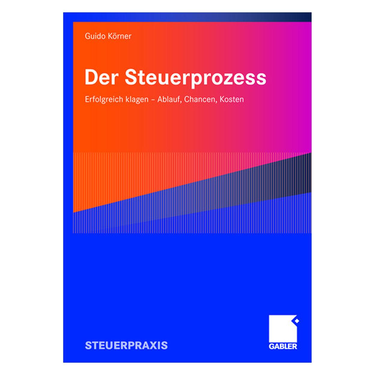 Gabler Der Steuerprozess (Deutsch, Softcover, Guido Körner) (8224510)