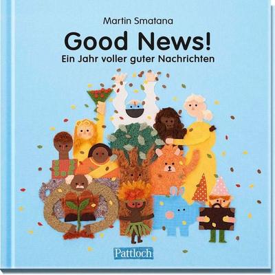 Good News!, Gebundene Ausgabe von Martin Smatana, Pattloch Geschenkbuch, 978-3-629-00982-1