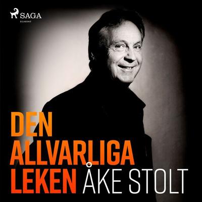 Den allvarliga leken - Åke Stolt, Audio, 9788726095302