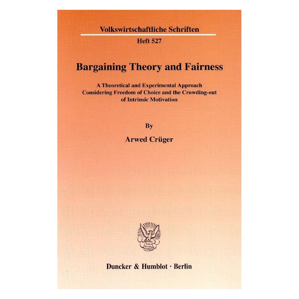 Duncker & Humblot Bargaining Theory and Fairness. (Englisch, Softcover, Arwed Crüger) (55187875)