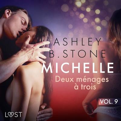 Michelle 9 : Deux ménages à trois - Une nouvelle érotique - Ashley B. Stone, Audio, 9788728032626