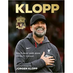 Jürgen Klopp - Die Ära FC Liverpool. Das offizielle und autorisierte Buch über die Zeit an der, Ratgeber von Liverpool