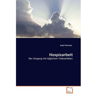 Hospizarbeit, Taschenbuch von Anja Pecoraro, VDM, 978-3-8364-6969-2