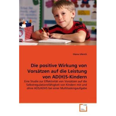 Ulbrich, D: Die positive Wirkung von Vorsätzen auf die Leist, Taschenbuch von Diana Ulbrich, VDM, 978-3-639-31891-3