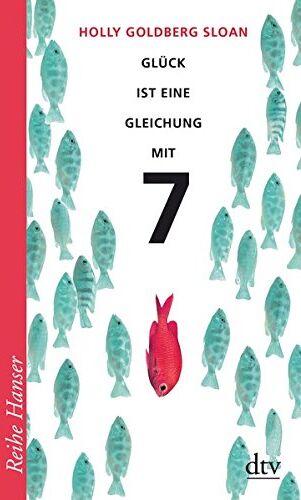 Holly Goldberg Sloan - Glück ist eine Gleichung mit 7 (Reihe Hanser) - Preis vom 09.10.2026 07:28:09 h