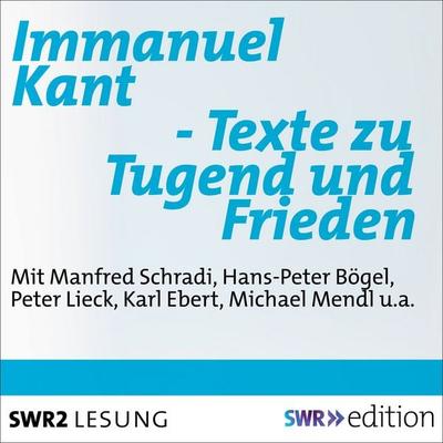 Immanuel Kant - Texte zu Tugend und Frieden - Immanuel Kant, Audio, 9783956157301