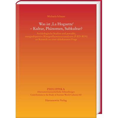 Was ist ‚La Hoguette‘ – Kultur, Phänomen, Subkultur?, Gebundene Ausgabe von Michaela Schauer, Harrassowitz, 978-3-447-12363-1