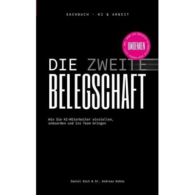 Die zweite Belegschaft, Taschenbuch von Daniel Koch,Andreas Kohne, BoD – Books on Demand, 978-3-695-74368-1