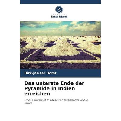 Das unterste Ende der Pyramide in Indien erreichen, Taschenbuch von Dirk-Jan ter Horst, Verlag Unser Wissen, 978-620-5-09771-7