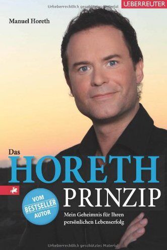 Manuel Horeth - Das Horeth-Prinzip: Mein Geheimnis für Ihren persönlichen Lebenserfolg - Preis vom 30.09.2026 22:30:23 h