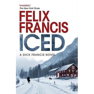 Iced, Taschenbuch von Felix Francis, Crooked Lane Books, 978-1-63910-298-3