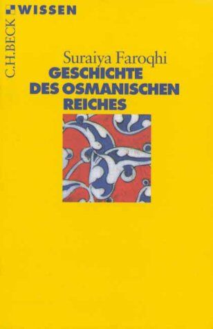 Suraiya Faroqhi - Beck'sche Reihe, Geschichte des Osmanischen Reiches - Preis vom 09.10.2026 07:28:09 h