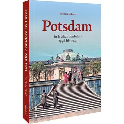 Potsdam in frühen Farbdias, Gebundene Ausgabe von Michael Sobotta, Sutton, 978-3-96303-378-0