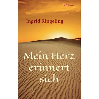 Mein Herz erinnert sich, Taschenbuch von Ingrid Ringeling, Tredition, 978-3-7497-3145-9