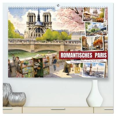 Romantisches Paris (hochwertiger Premium Wandkalender 2027 DIN A2 quer), Kunstdruck in Hochglanz