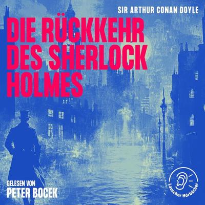 Die Rückkehr des Sherlock Holmes - Arthur Conan Doyle, Audio, 9783991760573