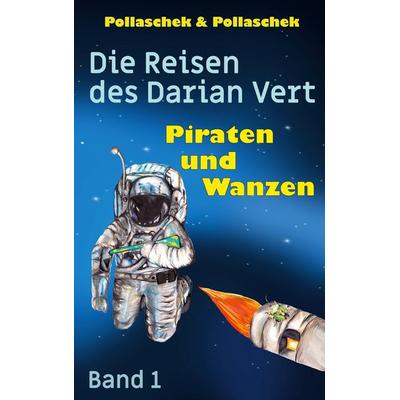 Piraten und Wanzen, Taschenbuch von Christine Pollaschek,Johannes Pollaschek, BoD – Books on Demand, 978-3-7578-8660-8