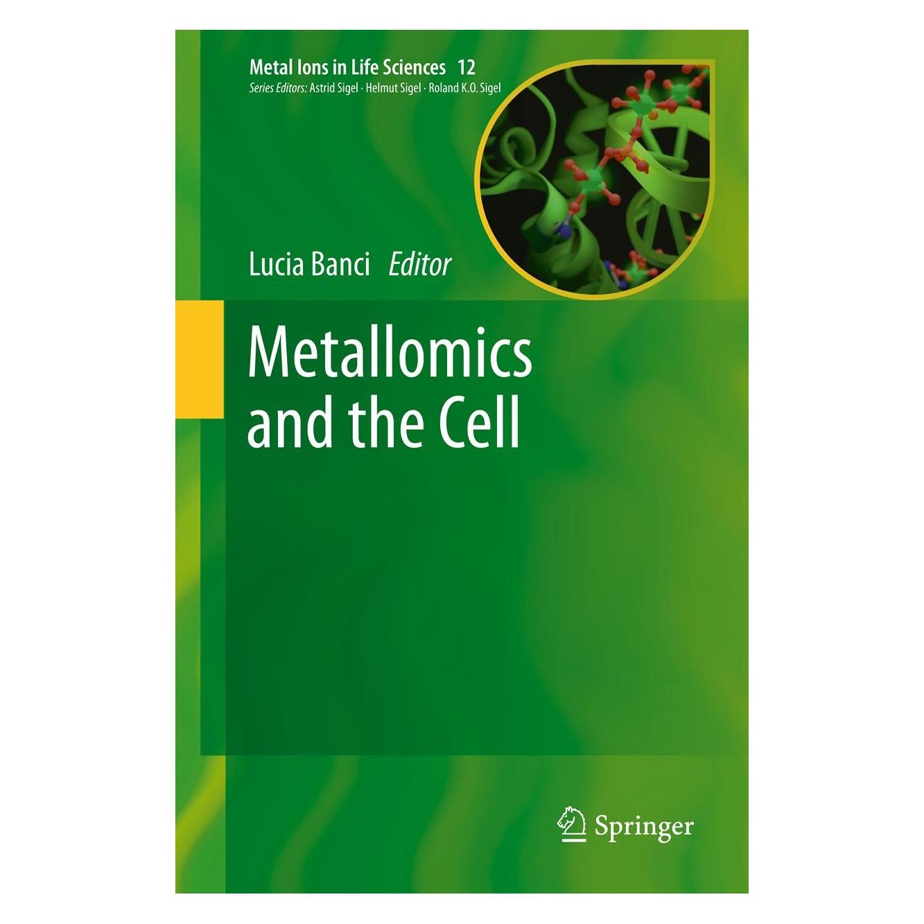 Springer Metallomics and the Cell (Englisch, Hardcover, Lucia Banci) (9789400755604)