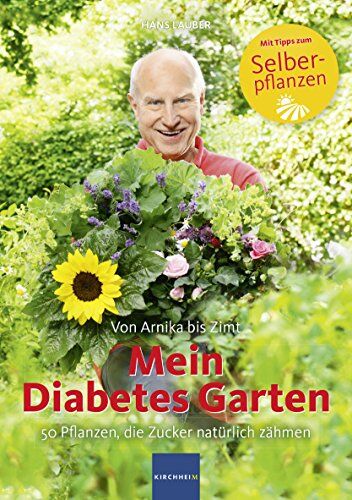Hans Lauber - Mein Diabetes Garten: 50 Pflanzen, die Zucker natürlich zähmen - Preis vom 30.09.2026 09:01:18 h