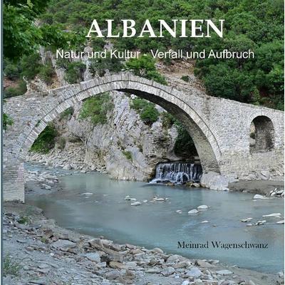 Albanien, Gebundene Ausgabe von Meinrad Wagenschwanz, Tredition, 978-3-347-79415-3