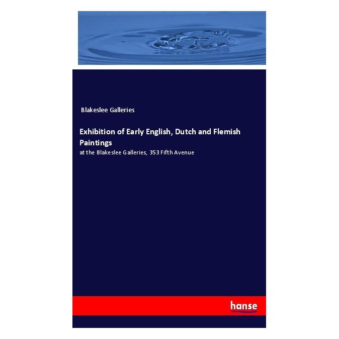 Hansebooks Exhibition of Early English, Dutch and Flemish Paintings (Englisch, Softcover, Blakeslee Galleries) (56108091)