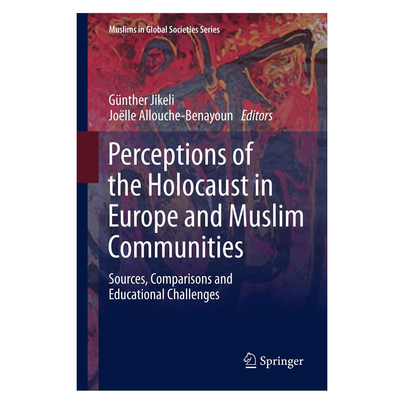 Springer Perceptions of the Holocaust in Europe and Muslim Communities (Englisch, Hardcover, Günther Jikeli, Joëlle Allouche-Benayoun) (9789400753068)