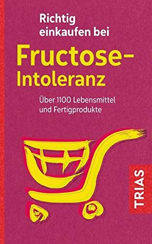 Thilo Schleip - Richtig einkaufen bei Fructose-Intoleranz: Über 1100 Lebensmittel und Fertigprodukte (Einkaufsführer) - Preis vom 06.10.2026 07:26:00 h