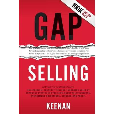 Gap Selling, Taschenbuch von Keenan, A Sales Guy Publishing, 978-1-73289-102-9