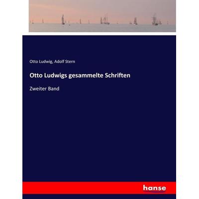 Otto Ludwigs gesammelte Schriften, Taschenbuch von Otto Ludwig,Adolf Stern, Hansebooks, 978-3-7446-8048-6