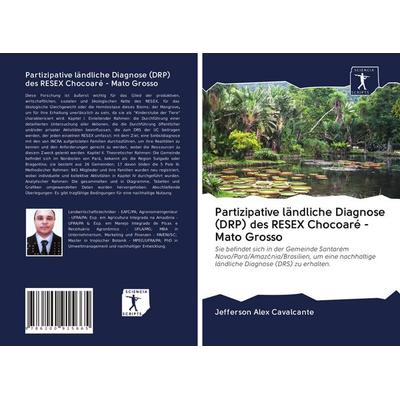 Partizipative ländliche Diagnose (DRP) des RESEX Chocoaré - Mato Grosso, Taschenbuch von Jefferson Alex Cavalcante, BoD - Books on Demand,