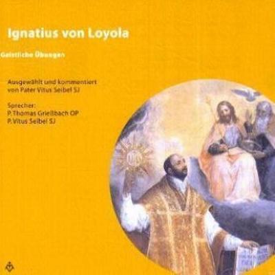 Ignatius von Loyola - Geistliche Übungen - Vitus Seibel,Ignatius Loyola, Audio, 4056198001882
