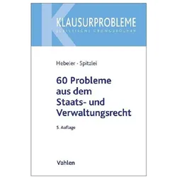 60 Probleme aus dem Staats- und Verwaltungsrecht, Fachbücher von Timo Hebeler, Thomas Spitzlei