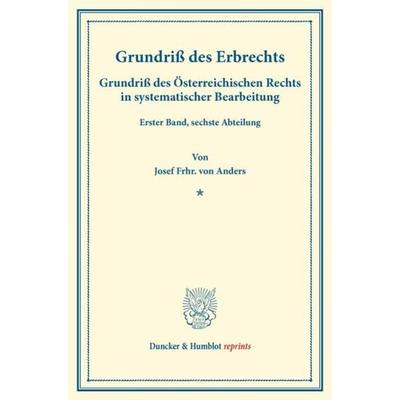 Grundriß des Erbrechts., Taschenbuch von Josef Frhr. Anders, Duncker & Humblot, 978-3-428-17223-8