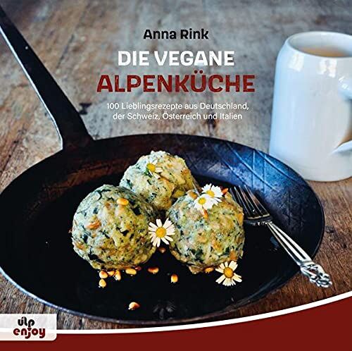 Anna Rink - Die Vegane Alpenküche: 100 Lieblingsrezepte aus Deutschland, der Schweiz, Österreich und Italien - Preis vom 05.10.2026 03:47:11 h
