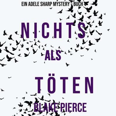 Nichts Als Töten (Ein Adele Sharp Mystery – Buch 4) - Blake Pierce, Audio, 9781094339818