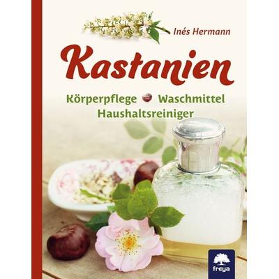 Kastanien, Gebundene Ausgabe von Inés Hermann, Freya, 978-3-99025-415-8