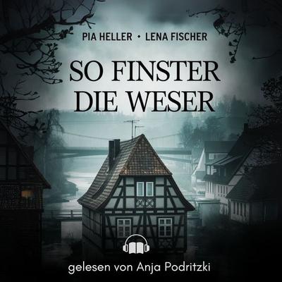 So finster die Weser - Pia Heller,Lena Fischer, Audio, 4069829086660
