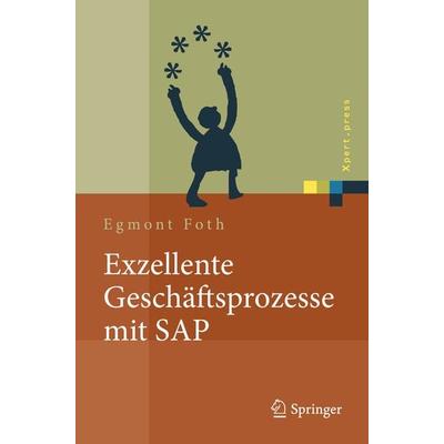 Exzellente Geschäftsprozesse mit SAP, Gebundene Ausgabe von Egmont Foth, Springer Berlin, 978-3-642-12965-0