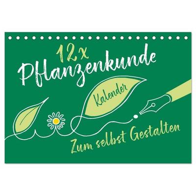 12 x Pflanzenkunde - Bastelkalender (Tischkalender 2027 DIN A5 quer), CALVENDO Monatskalender