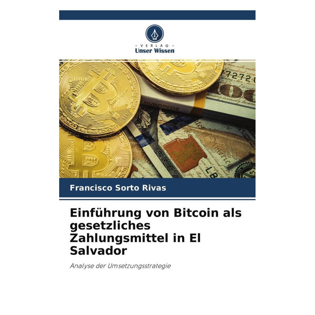 Unser Wissen Einführung von Bitcoin als gesetzliches Zahlungsmittel in El Salvador (Bitcoin) (56824307)
