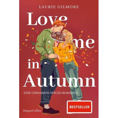 Love me in Autumn. Eine cinnamon spiced Romance, Taschenbuch von Laurie Gilmore, HarperCollins Taschenbuch, 978-3-365-00987-1