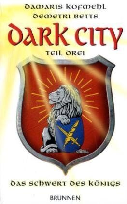 Damaris Kofmehl - Dark City - Das Schwert des Königs - Preis vom 02.10.2026 23:42:20 h