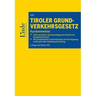 Tiroler Grundverkehrsgesetz, Taschenbuch von Axel Fuith, Linde, 978-3-7073-5065-4