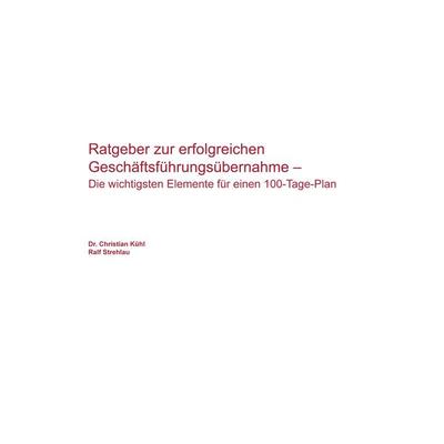 Ratgeber zur erfolgreichen Geschäftsführungsübernahme, Taschenbuch von Sven Bornemann,Jost Buthmann,Fredrik Ljungman,Matthias Reichert,Dagmar